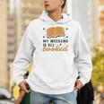 MY WEEKEND IS ALL BOOKED Reading Books Reader Meme Men Hoodie