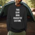 This Is My Book Character Costume For Book Lovers Men Hoodie This Is My Book Character Costume For Book Lovers Men Hoodie