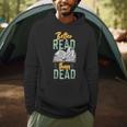Book Reading Better Read Than Dead Men Hoodie