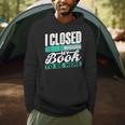 I Closed My Book To Be Here Read Readers Reader Reading Men Hoodie