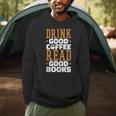 Drink Good Coffee Read Good Books Drink Coffee Read Books Men Hoodie