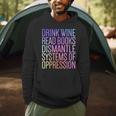 Drink Wine Read Books Dismantle Systems Of Oppression Men Hoodie