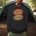 I'Ve Got Issues The Comic Book Kind Collector Men Hoodie I'Ve Got Issues The Comic Book Kind Collector Men Hoodie
