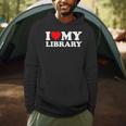 I Love My Library Heart For Book Lovers Readers Librarian Men Hoodie I Love My Library Heart For Book Lovers Readers Librarian Men Hoodie