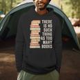 There Is No Such Thing As Too Many Books For Reading Books Men Hoodie