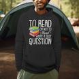 To Read Or Not To Read Reading Book-Worm Lover Bibliophiles Men Hoodie