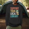 Support Your Local Library Book Reading Lovers Outfit Men Hoodie