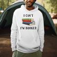 I Can't I'm Booked Book Lover Reading Club Librarianfunny Men Hoodie