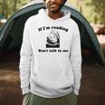 If I'm Reading Don't Talk To Me Book Lover Men Hoodie