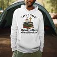 Love God Drink Coffee Read Books Lovers Jesus And Coffee Men Hoodie Love God Drink Coffee Read Books Lovers Jesus And Coffee Men Hoodie