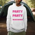 I Like To Party And By Party I Mean Read Books Book Reading Men Hoodie I Like To Party And By Party I Mean Read Books Book Reading Men Hoodie