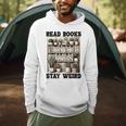 Read Books Stay Weird Book Lover Reading Men Hoodie Read Books Stay Weird Book Lover Reading Men Hoodie