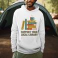 Support Your Local Library Librarian And Book Reader Graphic Men Hoodie Support Your Local Library Librarian And Book Reader Graphic Men Hoodie