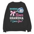 Baseball Or Bows Your Grandma Loves You Gender Reveal Unisex Sweatshirt Baseball Or Bows Your Grandma Loves You Gender Reveal Unisex Sweatshirt