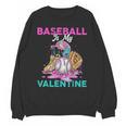 Baseball Is My Valentine Ice Cream Drip Crossed Bats Sport Unisex Sweatshirt Baseball Is My Valentine Ice Cream Drip Crossed Bats Sport Unisex Sweatshirt
