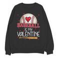 Baseball Is My Valentine Valentines Day Men Boys Kids Teen Unisex Sweatshirt Baseball Is My Valentine Valentines Day Men Boys Kids Teen Unisex Sweatshirt