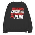Cards Collector Baseball Cards Are My Retirement Plan Unisex Sweatshirt Cards Collector Baseball Cards Are My Retirement Plan Unisex Sweatshirt
