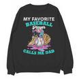 My Favorite Baseball Player Calls Me Dad Ice Cream Drip Unisex Sweatshirt My Favorite Baseball Player Calls Me Dad Ice Cream Drip Unisex Sweatshirt