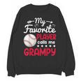 My Favorite Player Calls Me Grampy Baseball Grampy Unisex Sweatshirt My Favorite Player Calls Me Grampy Baseball Grampy Unisex Sweatshirt