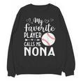 My Favorite Player Calls Me Nona Baseball Player Unisex Sweatshirt My Favorite Player Calls Me Nona Baseball Player Unisex Sweatshirt