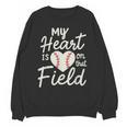 My Heart Is On That Field Baseball Unisex Sweatshirt