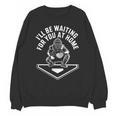 I'Ll Be Waiting For You At Home Baseball Catcher Unisex Sweatshirt I'Ll Be Waiting For You At Home Baseball Catcher Unisex Sweatshirt