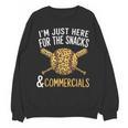 I'm Just Here For The Snacks And Commercials Baseball Unisex Sweatshirt I'm Just Here For The Snacks And Commercials Baseball Unisex Sweatshirt