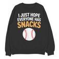 I Just Hope Everyone Has Snacks Baseball Game Day Fan Unisex Sweatshirt