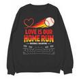 Love Is Our Home Run Baseball Valentine Couple Unisex Sweatshirt Love Is Our Home Run Baseball Valentine Couple Unisex Sweatshirt