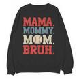 Mama Mommy Mom Bruh Baseball For Women Grandma Mother's Day Unisex Sweatshirt Mama Mommy Mom Bruh Baseball For Women Grandma Mother's Day Unisex Sweatshirt