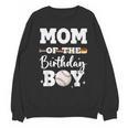 Mom Of The Birthday Boy Baseball Bday Family Unisex Sweatshirt Mom Of The Birthday Boy Baseball Bday Family Unisex Sweatshirt