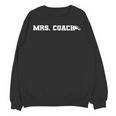 Mrs Coach Football Basketball Baseball Coach Wife Unisex Sweatshirt Mrs Coach Football Basketball Baseball Coach Wife Unisex Sweatshirt