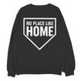 No Place Like Home Baseball Home Plate Unisex Sweatshirt No Place Like Home Baseball Home Plate Unisex Sweatshirt