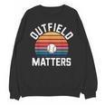 Outfield Matters Baseball Outfielder Athlete Sports Unisex Sweatshirt Outfield Matters Baseball Outfielder Athlete Sports Unisex Sweatshirt