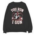 You Run I Gun Baseball Catcher Softball Player Unisex Sweatshirt You Run I Gun Baseball Catcher Softball Player Unisex Sweatshirt