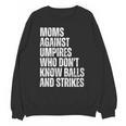 Women's Moms Against Umpires Parents Mom Baseball Sarcastic Unisex Sweatshirt Women's Moms Against Umpires Parents Mom Baseball Sarcastic Unisex Sweatshirt