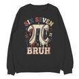 Women's Six Seven 67 Bruh 6 7 Happy Pi Day Baseball Be Irrational Unisex Sweatshirt Women's Six Seven 67 Bruh 6 7 Happy Pi Day Baseball Be Irrational Unisex Sweatshirt