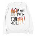 6 7 If You Know You Know Baseball Ice Cream Dip Unisex Sweatshirt