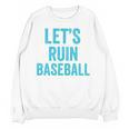 Let's Ruin Baseball Baseball Humor Sarcastic Baseball Premium Tri-Blend Unisex Sweatshirt Let's Ruin Baseball Baseball Humor Sarcastic Baseball Premium Tri-Blend Unisex Sweatshirt