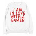 I Am In Love With A Gamer Cute Valentines Day Gamer Couple Raglan Baseball Tee Unisex Sweatshirt