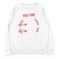 Part Time Warm Up Partner Pitching Baseball Full Time Dad Unisex Sweatshirt Part Time Warm Up Partner Pitching Baseball Full Time Dad Unisex Sweatshirt