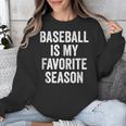 Baseball Is My Favorite Season Baseball Player Unisex Sweatshirt Baseball Is My Favorite Season Baseball Player Unisex Sweatshirt