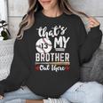 Baseball Jersey Number 13 That's My Brother Out There Unisex Sweatshirt Baseball Jersey Number 13 That's My Brother Out There Unisex Sweatshirt