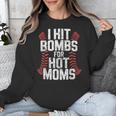 Baseball Joke Tee I Hit Bombs For Hot Moms Player Pitcher Unisex Sweatshirt