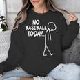 Baseball Lover Sad Stick No Baseball Today Unisex Sweatshirt