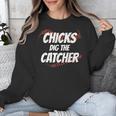 Baseball Seams Chicks Dig The Catcher Unisex Sweatshirt Baseball Seams Chicks Dig The Catcher Unisex Sweatshirt