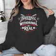 Baseball Withdrawal Is Real Unisex Sweatshirt