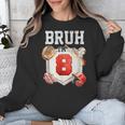Bruh I'm 8 Baseball 8th Birthday Sports 8 Year Old Boy Unisex Sweatshirt Bruh I'm 8 Baseball 8th Birthday Sports 8 Year Old Boy Unisex Sweatshirt