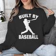 Built By Baseball Baseball For Men Women Boys Players Unisex Sweatshirt Built By Baseball Baseball For Men Women Boys Players Unisex Sweatshirt
