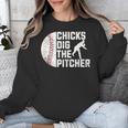 Chicks Dig The Pitcher Baseball Unisex Sweatshirt